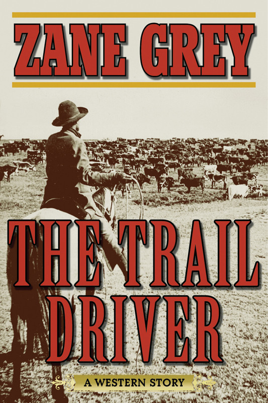 The Trail Driver Zane Grey