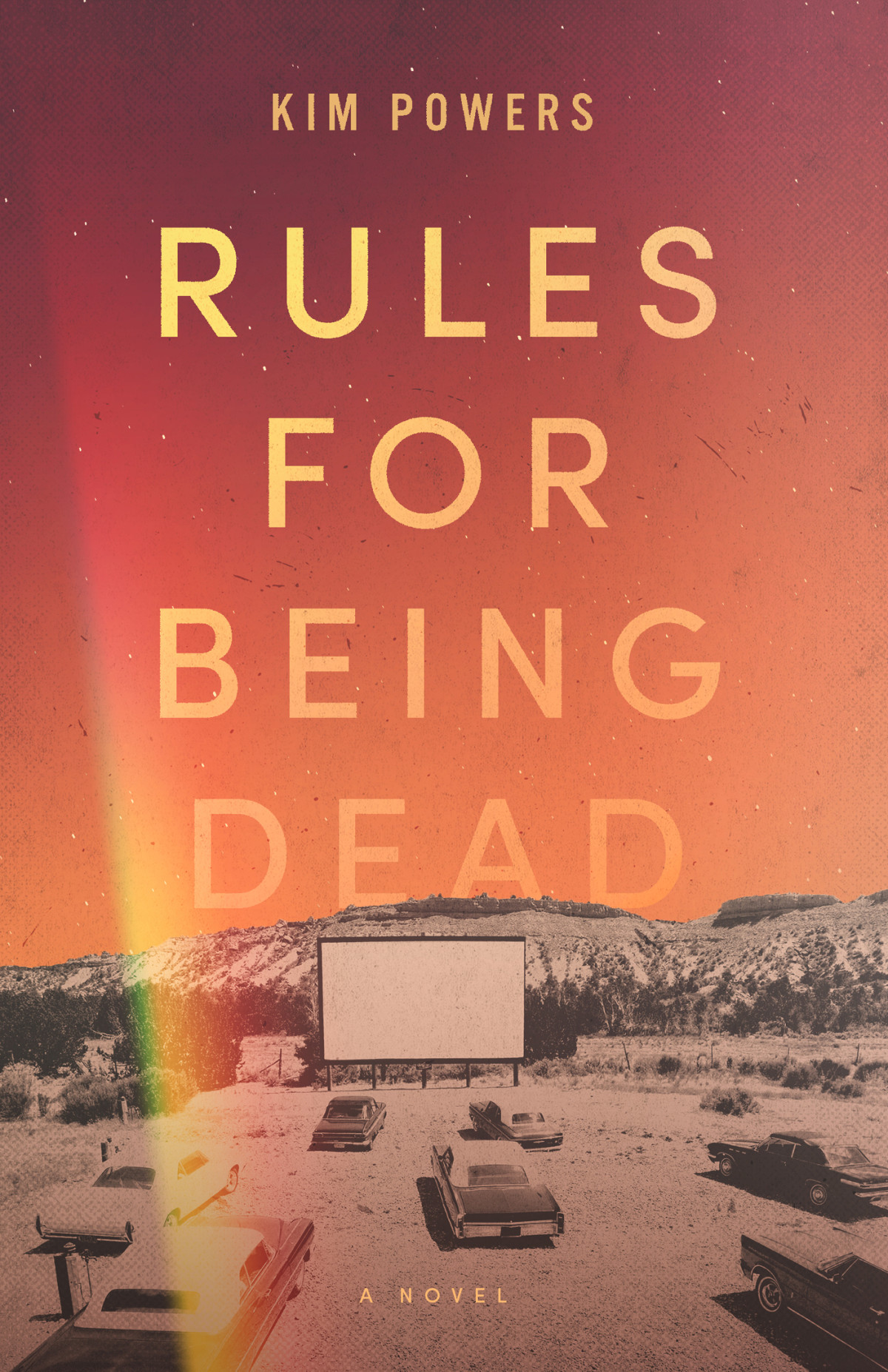 Rules For Being Dead 1st Edition Kim Powers