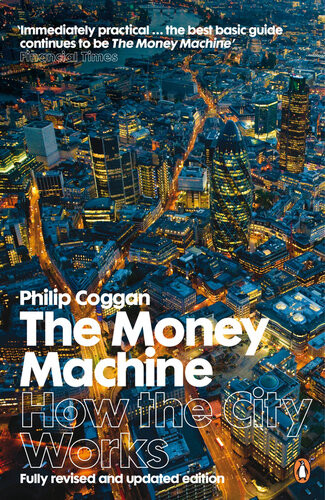 The Money Machine How The City Works 7th Edition 7th Philip Coggan