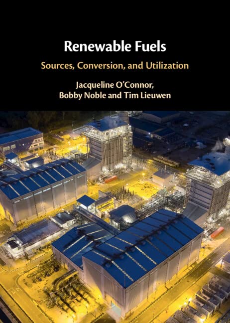 Renewable Fuels Sources Conversion And Utilization Jacqueline Oconnor