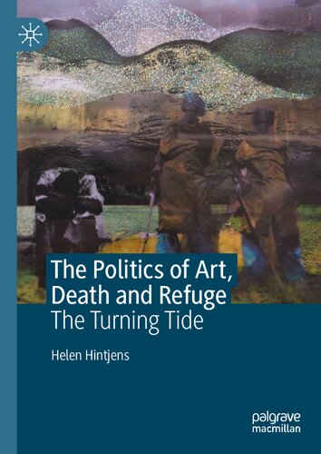 The Politics Of Art Death And Refuge The Turning Tide Helen Hintjens