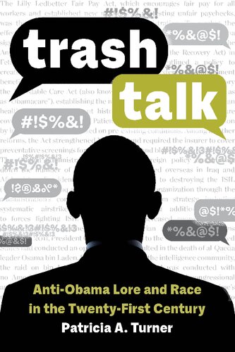 Trash Talk Antiobama Lore And Race In The Twentyfirst Century Patricia A Turner