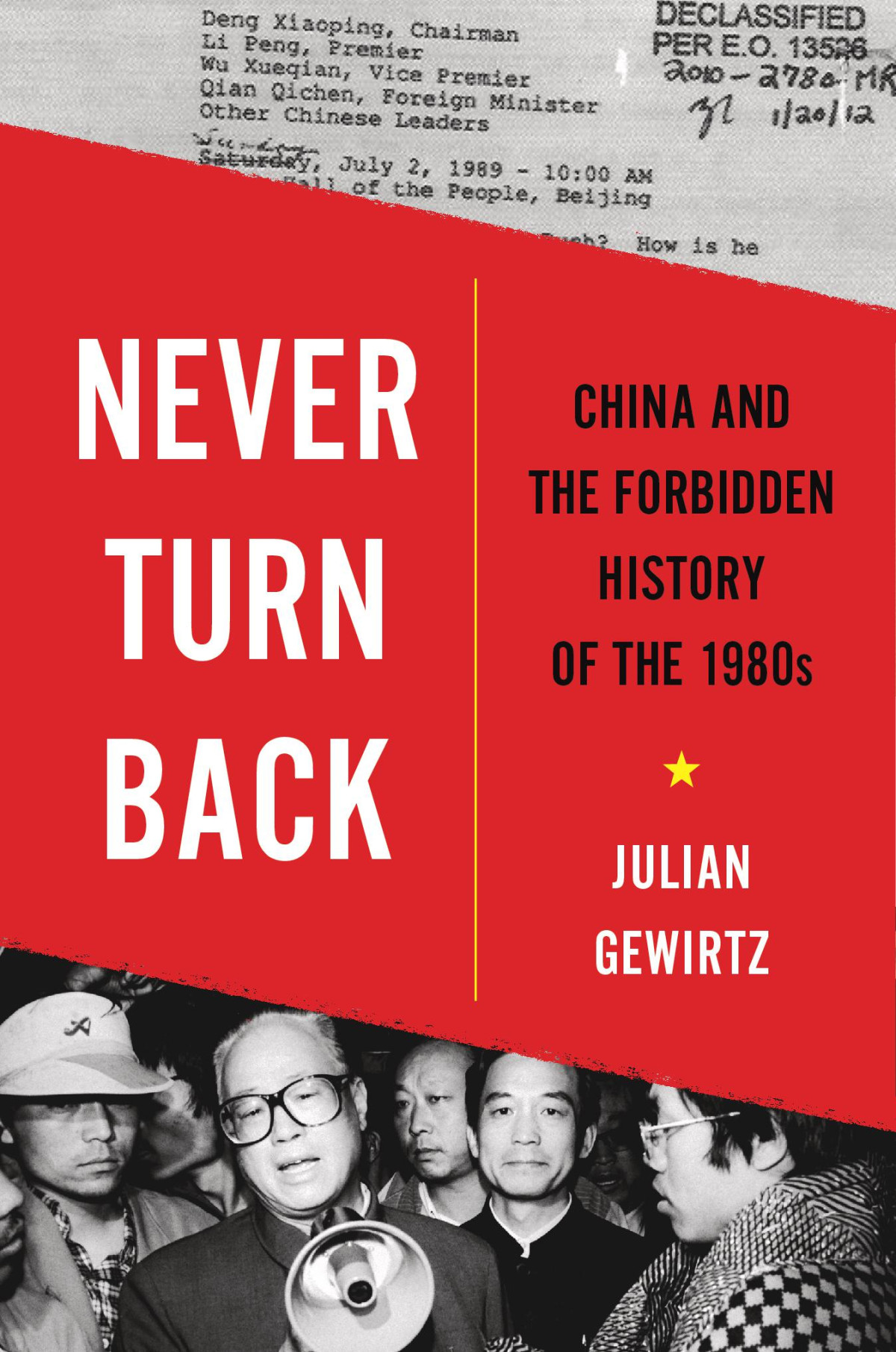 Never Turn Back China And The Forbidden History Of The 1980s Julian Gewirtz