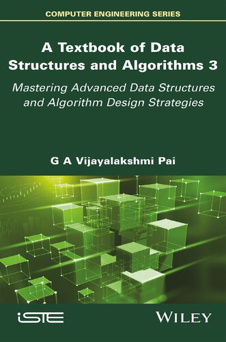 A Textbook Of Data Structures And Algorithms Volume 3 Mastering Advanced Data Structures And Algorithm Design Strategies 2nd Edition G A Vijayalakshmi Pai
