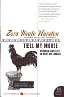 Tell My Horse Voodoo And Life In Haiti And Jamaica Zora Neale Hurston