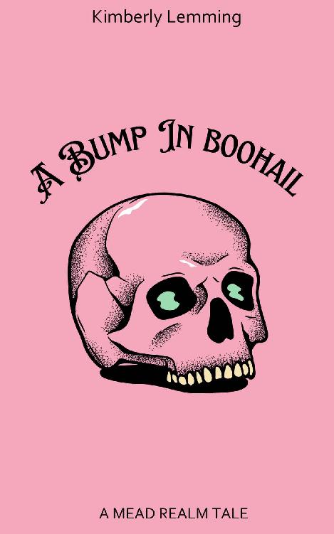 A Bump In Boohail A Mead Realm Tale Mead Mishaps Kimberly Lemming