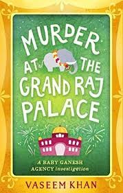 Baby Ganesh Agency Investigation 04 Murder At The Grand Raj Palace Khan