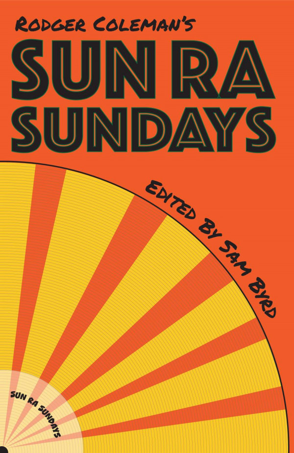 Sun Ra Sundays Roger Coleman Sam Byrded