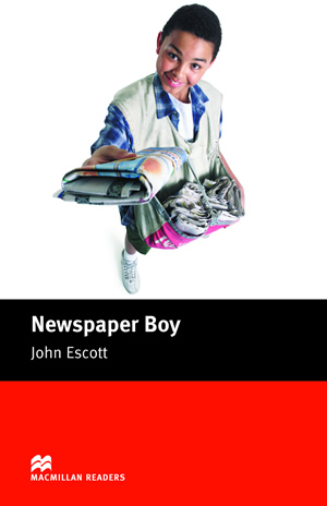 Newspaper Boy Macmillan Readers Level 2 John Escott