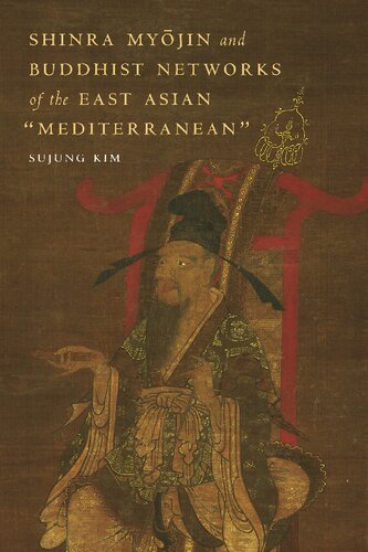 Shinra Myjin And Buddhist Networks Of The East Asian Mediterranean Sujung Kim