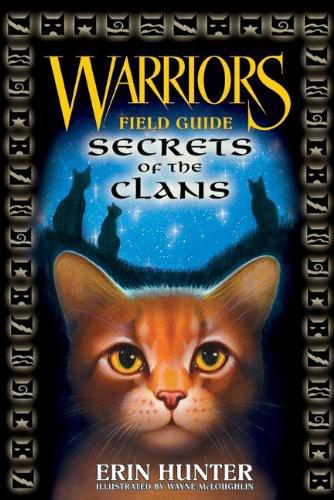 Warriors Field Guide 01 Secrets Of The Clans Erin Hunter