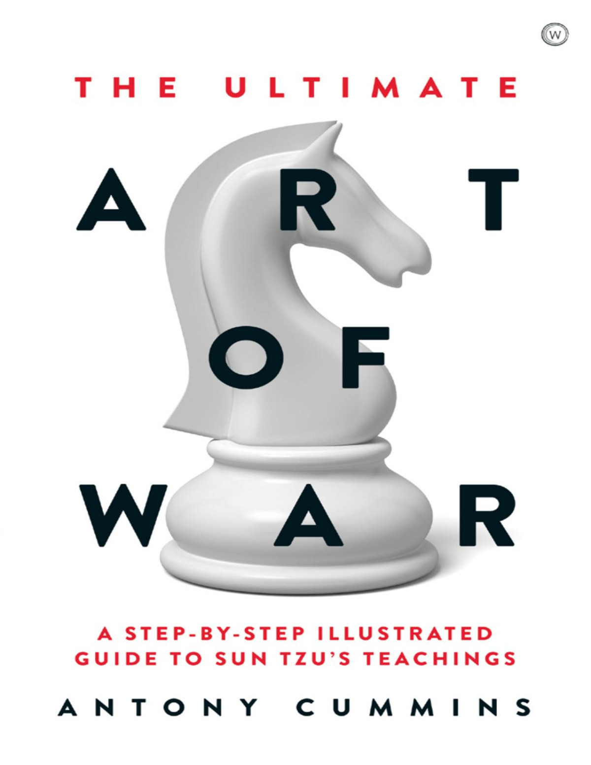 The Ultimate Art Of War Antony Cummins