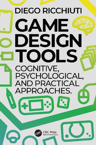 Game Design Tools Cognitive Psychological And Practical Approaches Diego Ricchiuti