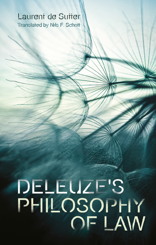 Deleuzes Philosophy Of Law Laurent De Sutter