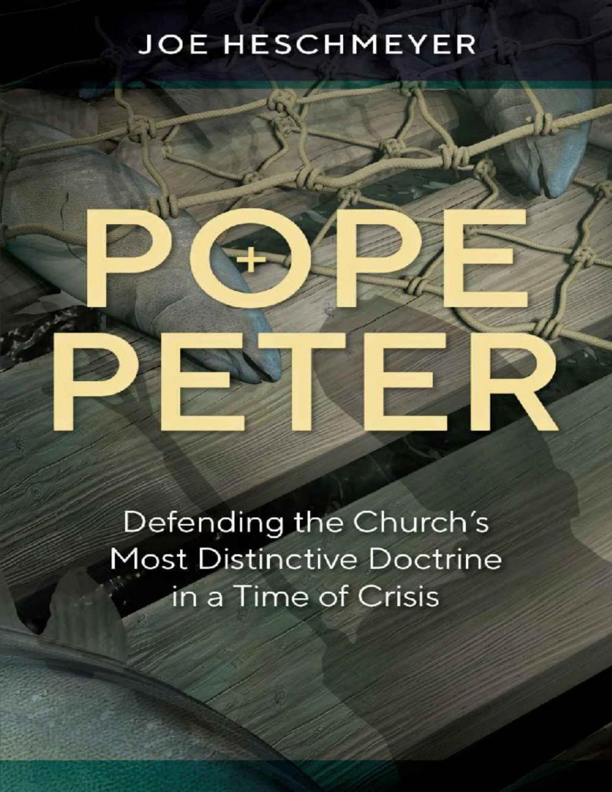 Pope Peter Defending The Churchs Most Distinctive Doctrine In A Time Of Crisis Joe Heschemeyer