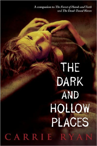 The Dark And Hollow Places Carrie Ryan