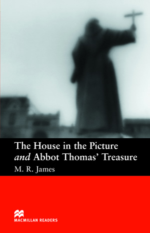 The House In The Picture And Abbot Thomas Treasure Macmillan Readers Level 2 M R James