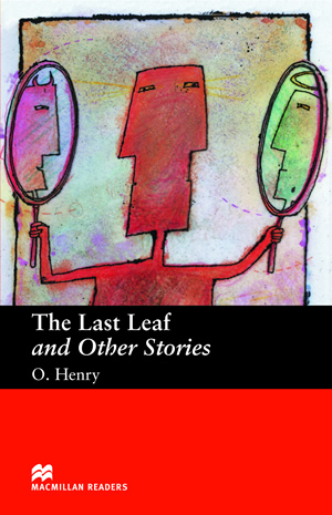 The Last Leaf And Other Stories Macmillan Readers Level 2 O Henry