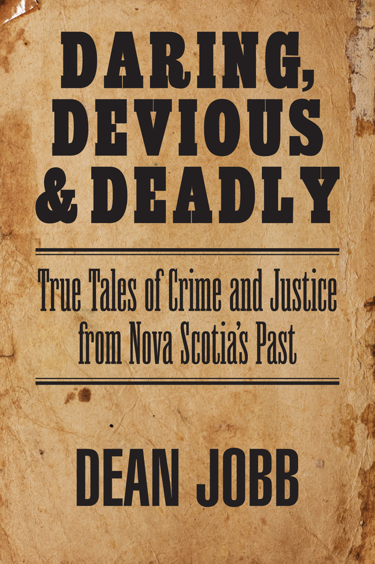 Daring Devious And Deadly 1st Dean Jobb