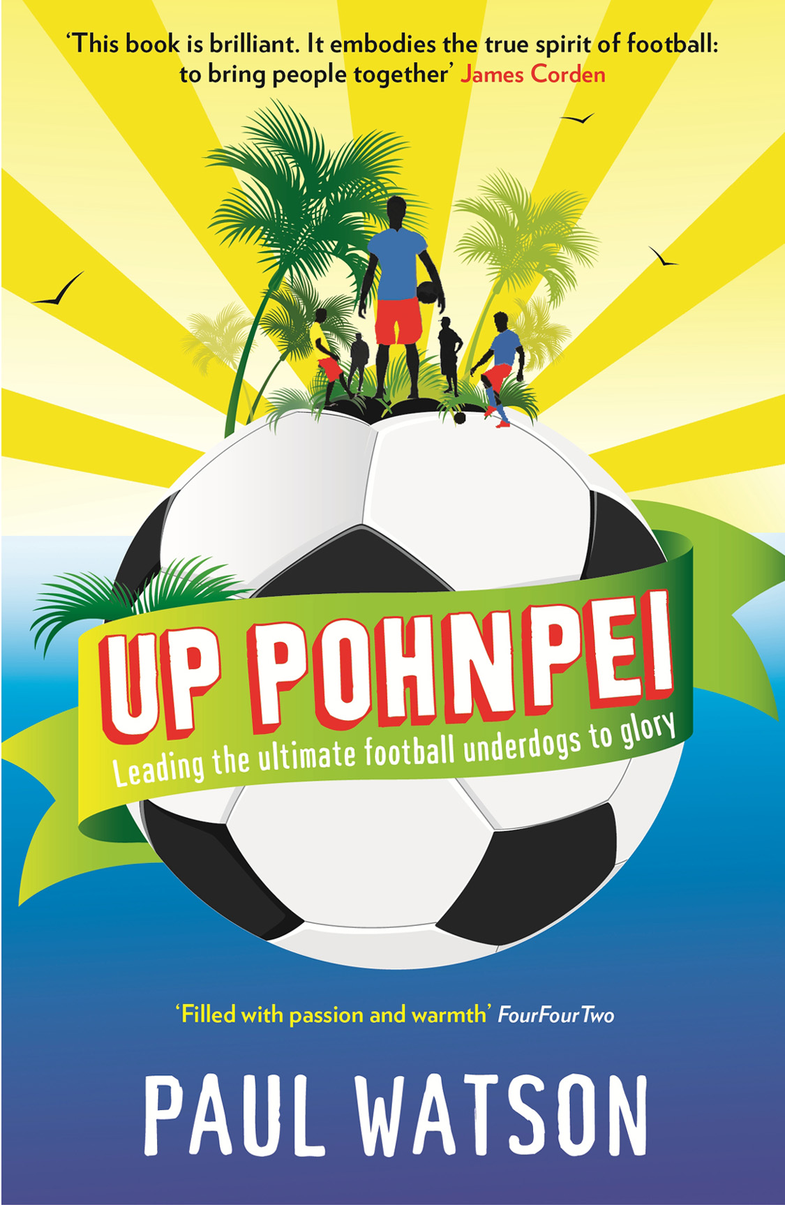 Up Pohnpei Leading The Ultimate Football Underdogs To Glory Paul Watson