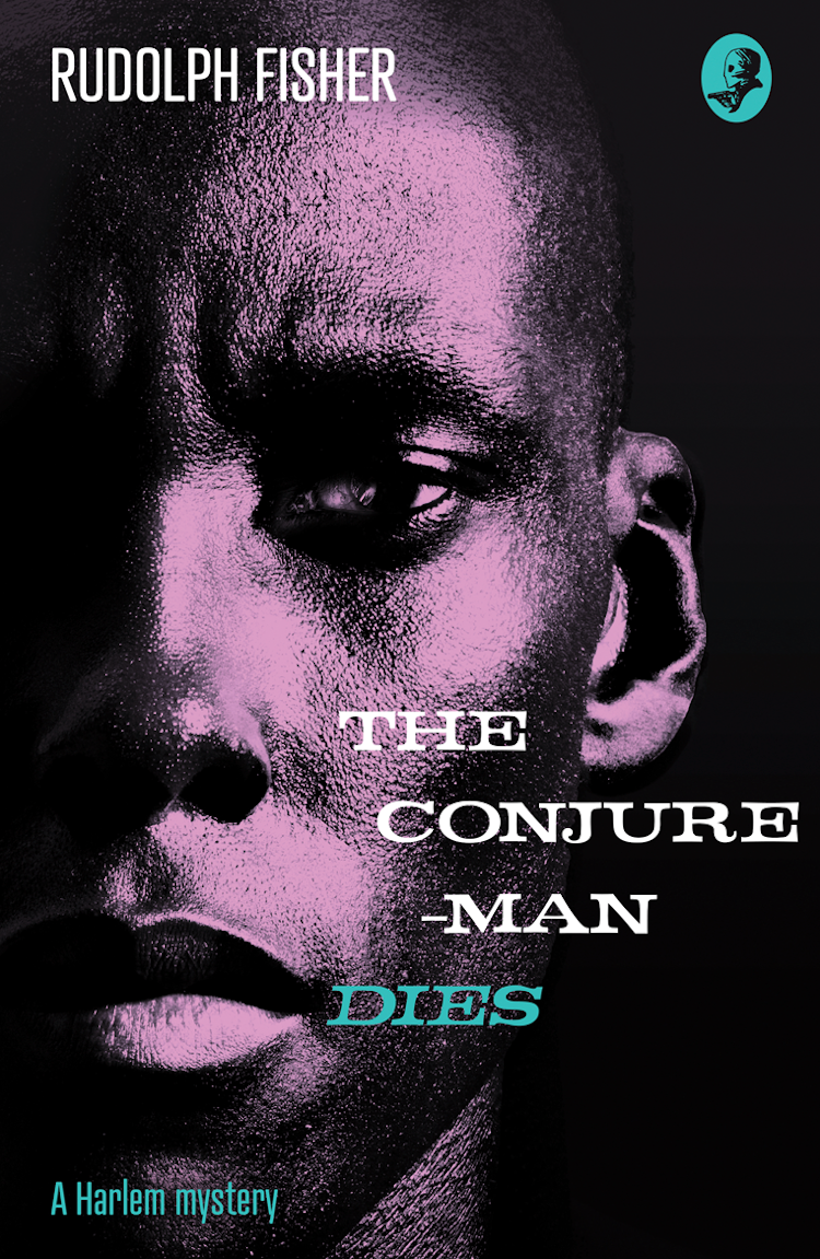The Conjureman Dies Rudolph Fisher