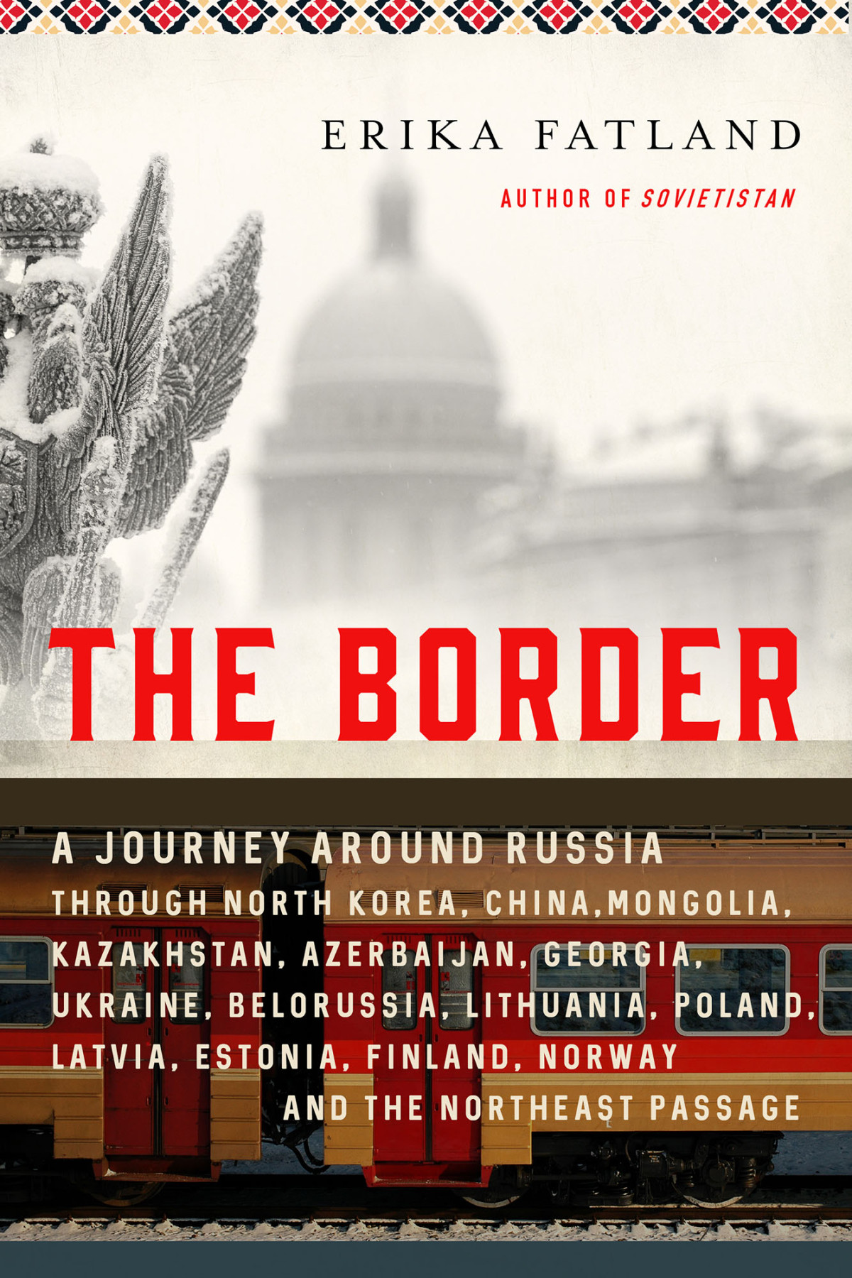 The Border A Journey Around Russia Erika Fatland