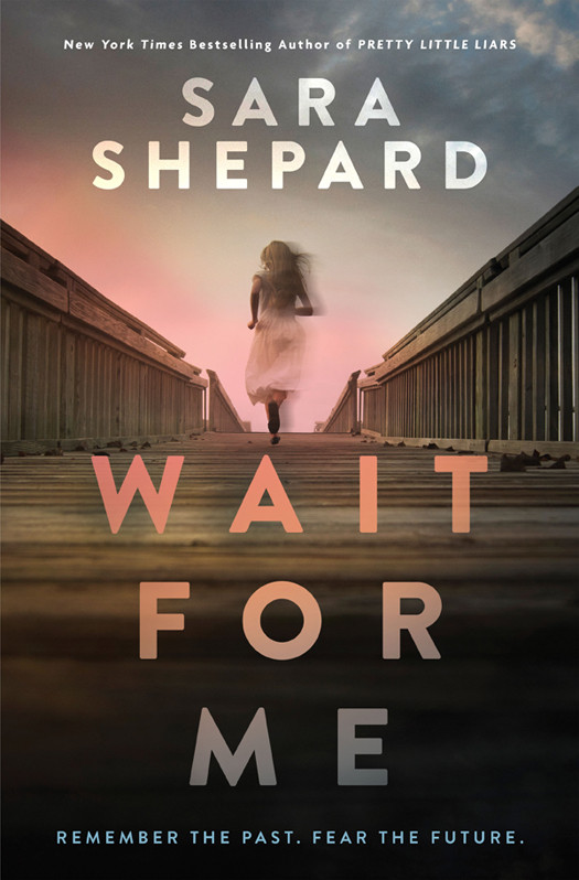 Wait For Me Sara Shepard
