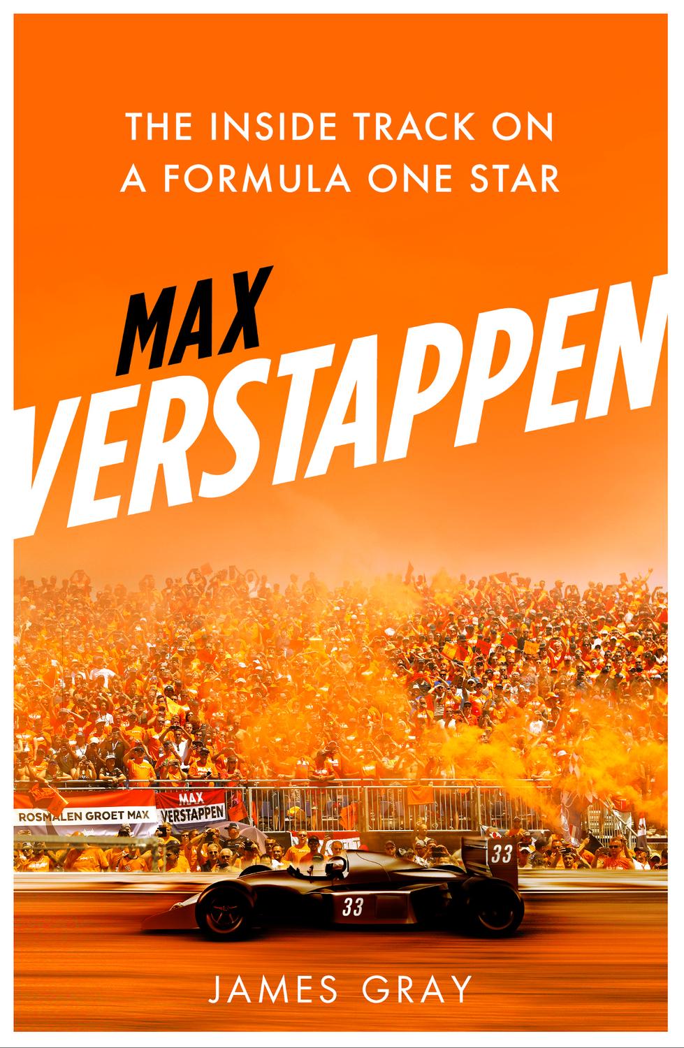 Max Verstappen The Inside Track On A Formula One Star James Gray