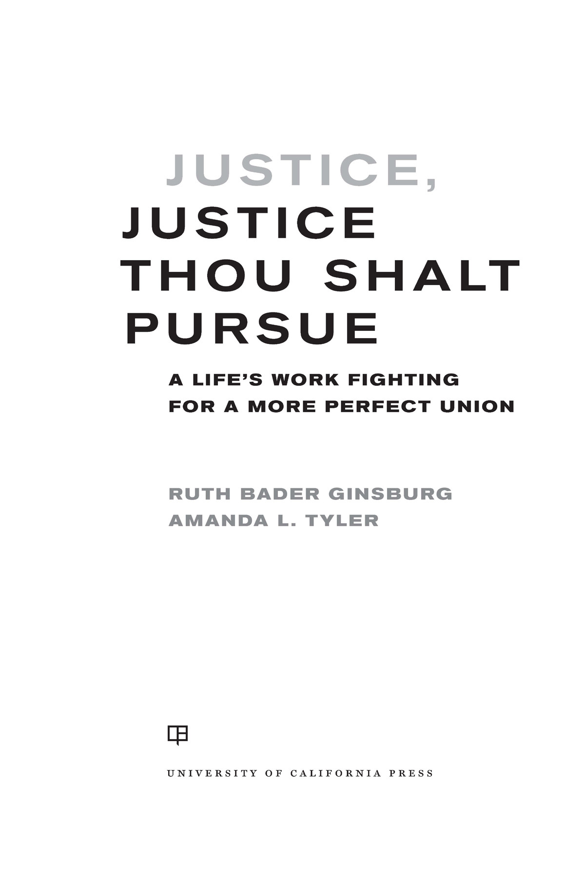 Justice Justice Thou Shalt Pursue Ruth Bader Ginsburg Amanda L Tyler