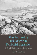 Manifest Destiny And American Territorial Expansion Amy S Greenberg