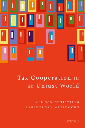 Tax Cooperation In An Unjust World 1st Edition Allison Christians