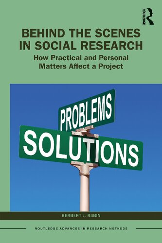Behind The Scenes In Social Research How Practical And Personal Matters Affect A Project Herbert J Rubin