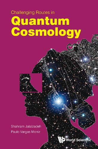 Challenging Routes In Quantum Cosmology Paulo Vargas Moniz Shahram Jalalzadeh