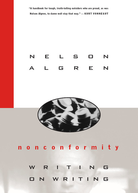 Nonconformity Writing On Writing 1st Edition Nelson Algren