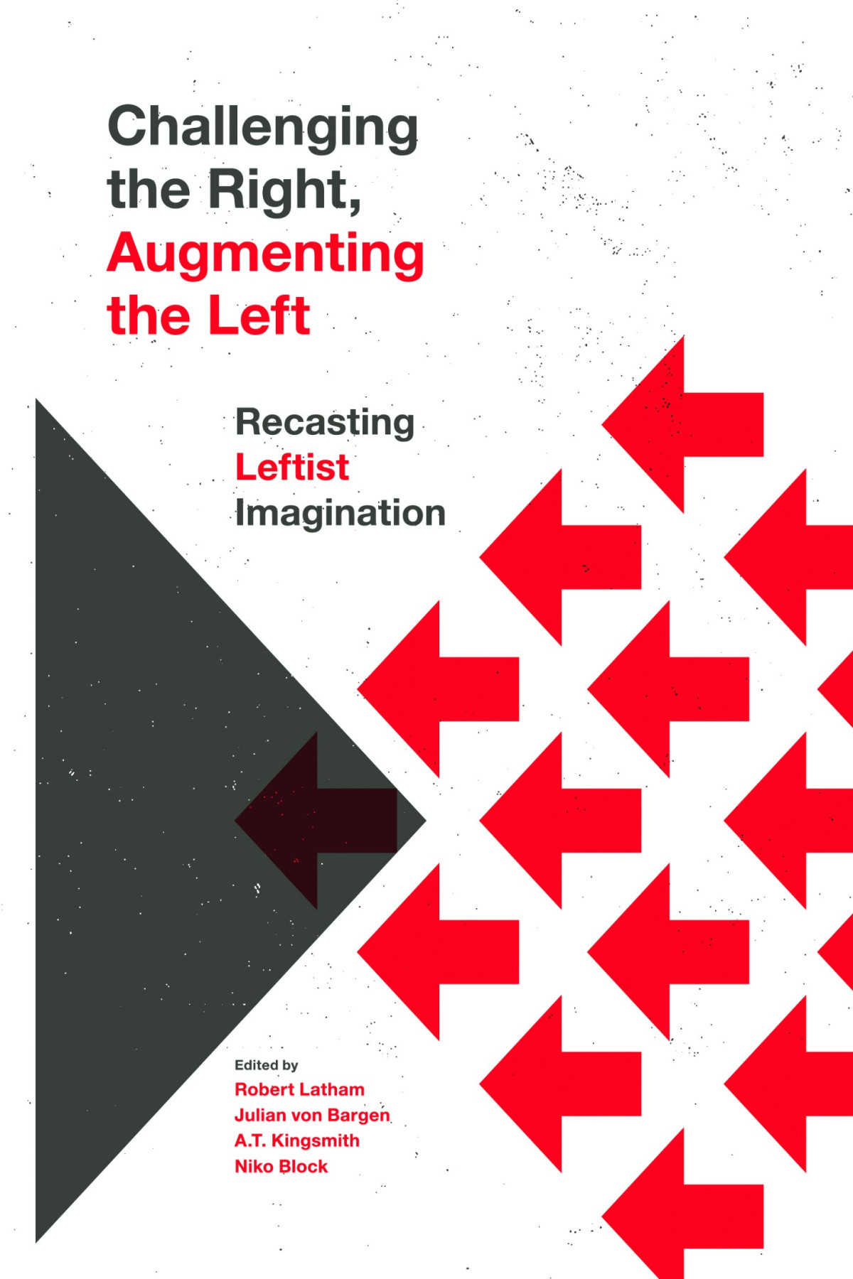 Challenging The Right Augmenting The Left Recasting Leftist Imagination Robert Latham