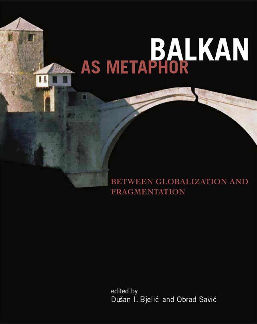 Balkan As Metaphor Dusan I Bjelic Obrad Savic