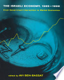 The Israeli Economy 19851998 From Government Intervention To Market Economics Avi Denbassat