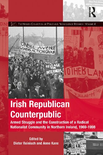 Irish Republican Counterpublic Armed Struggle And The Construction Of A Radical Nationalist Community In Northern Ireland Dieter Reinisch