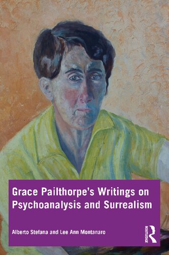 Grace Pailthorpes Writings On Psychoanalysis And Surrealism Alberto Stefana