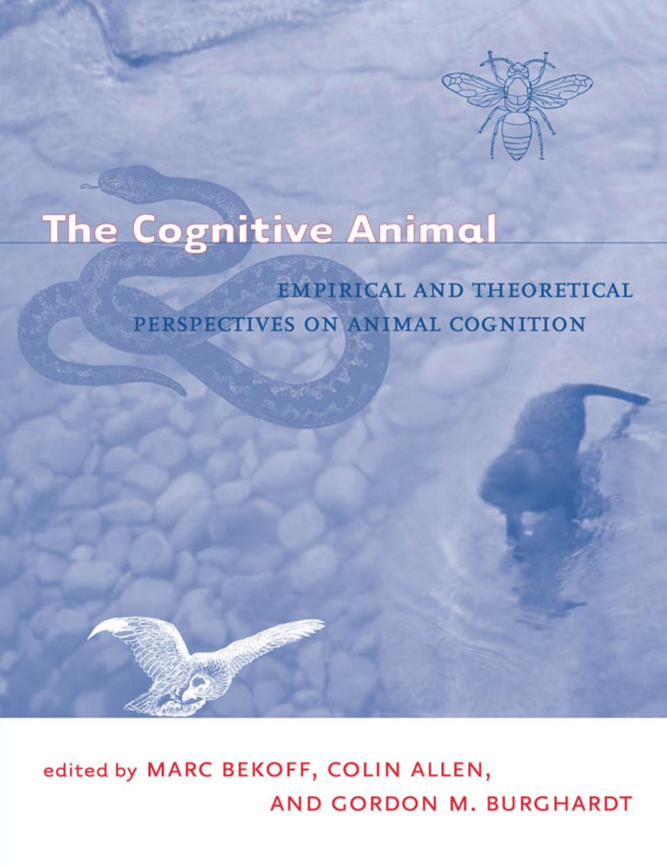 The Cognitive Animal Marc Bekoff Colin Allen Gordon M Burghardt
