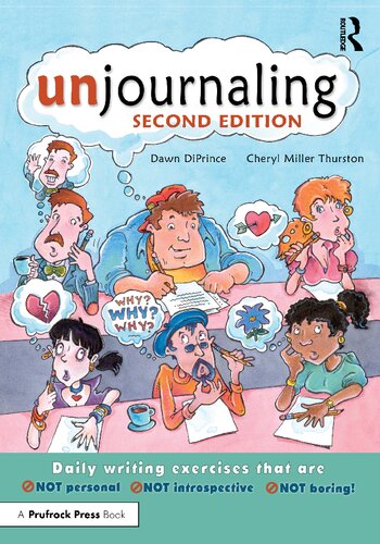 Un Journaling 2nd Ed Daily Writing Exercises That Are Not Personalnot Introspectivenot Boring 2nd Edition Dawn Diprince