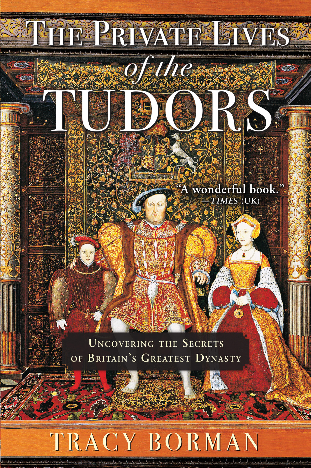 The Private Lives Of The Tudors Tracy Borman