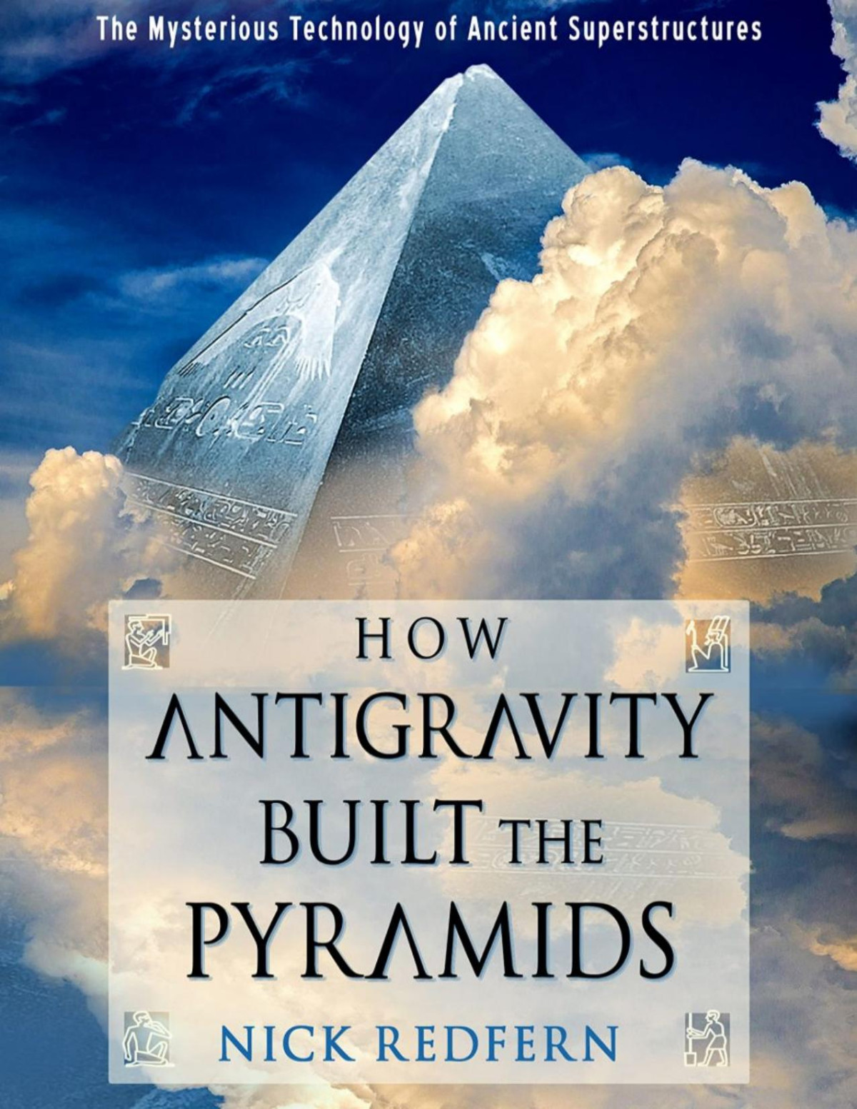 How Antigravity Built The Pyramids Nick Redfern