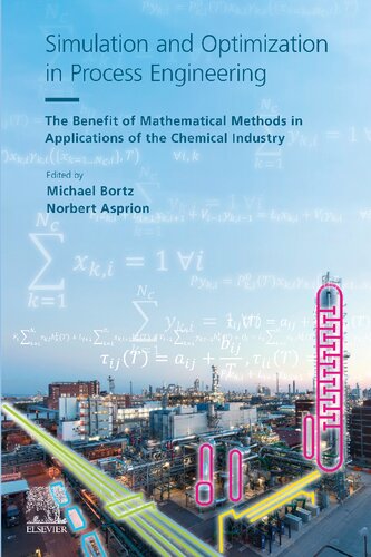 Simulation And Optimization In Process Engineering The Benefit Of Mathematical Methods In Applications Of The Chemical Industry 1st Edition Michael Bortz