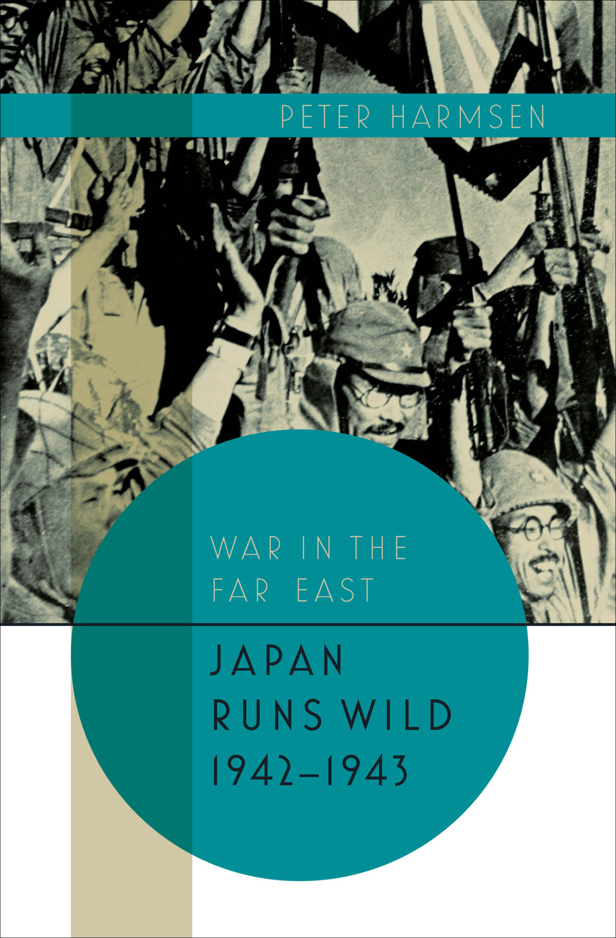 War In The Far East Japan Runs Wild 19421943 Peter Harmsen