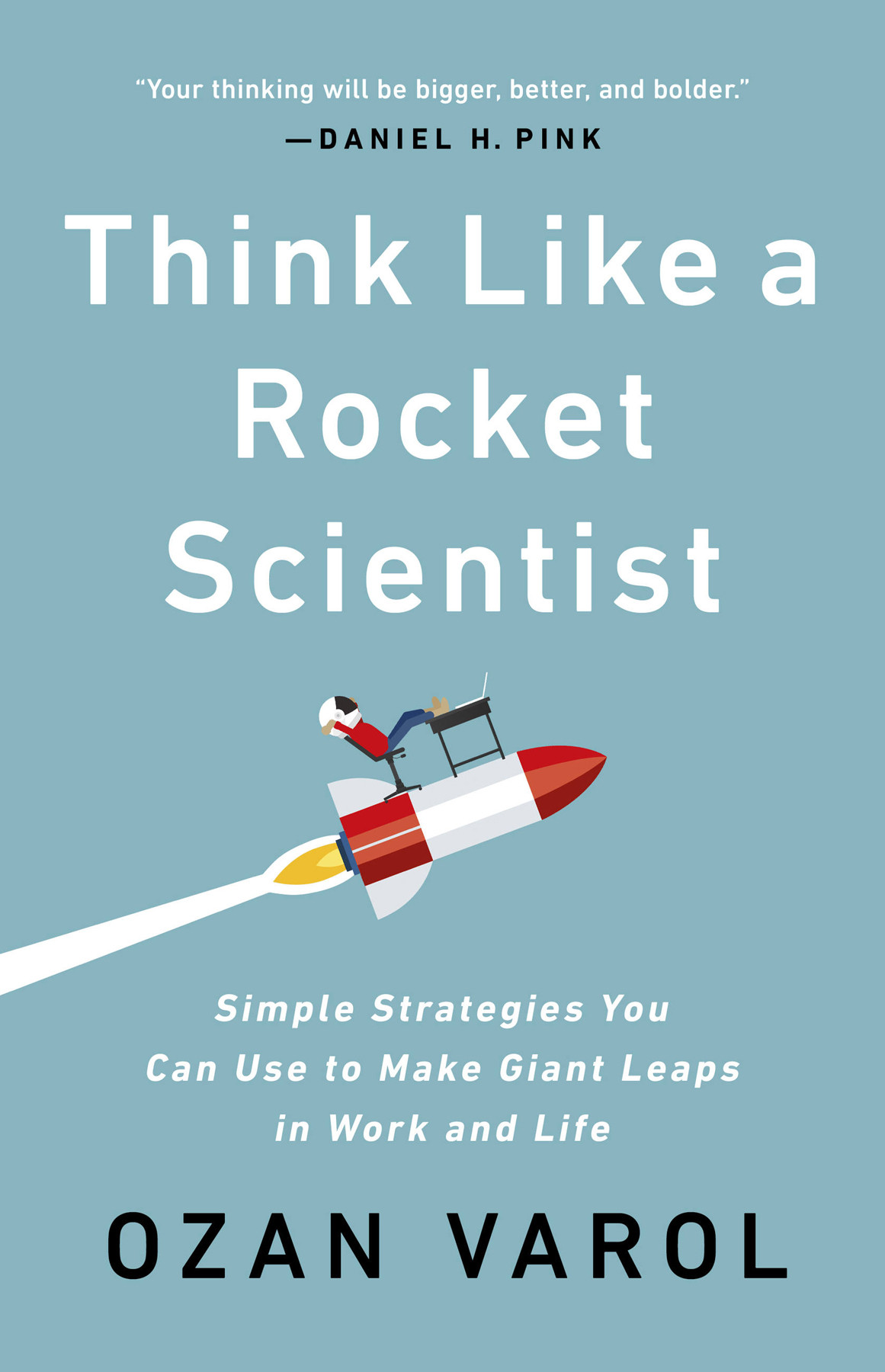 Think Like A Rocket Scientist Ozan Varol