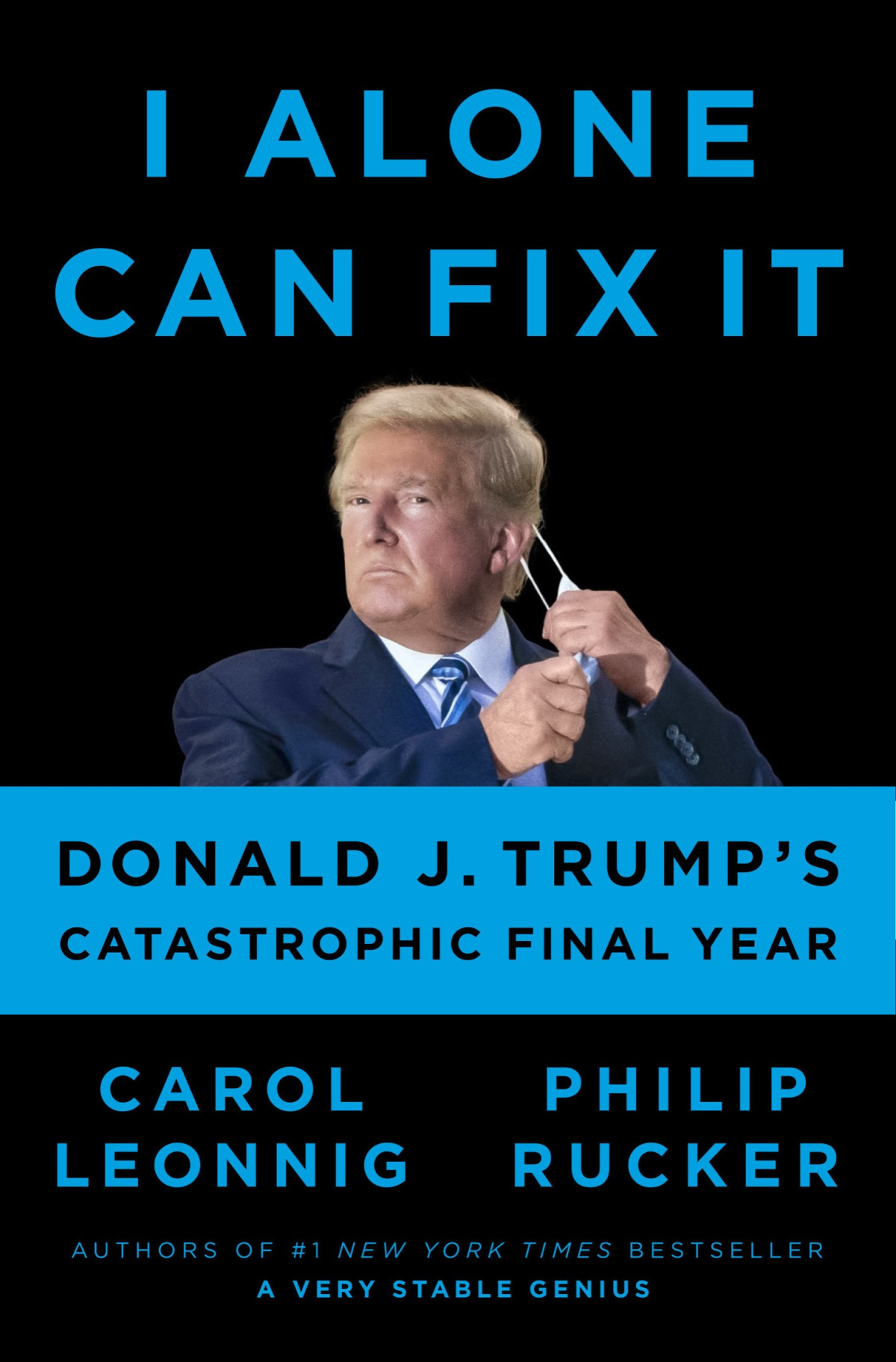 I Alone Can Fix It Carol Leonnig Philip Rucker