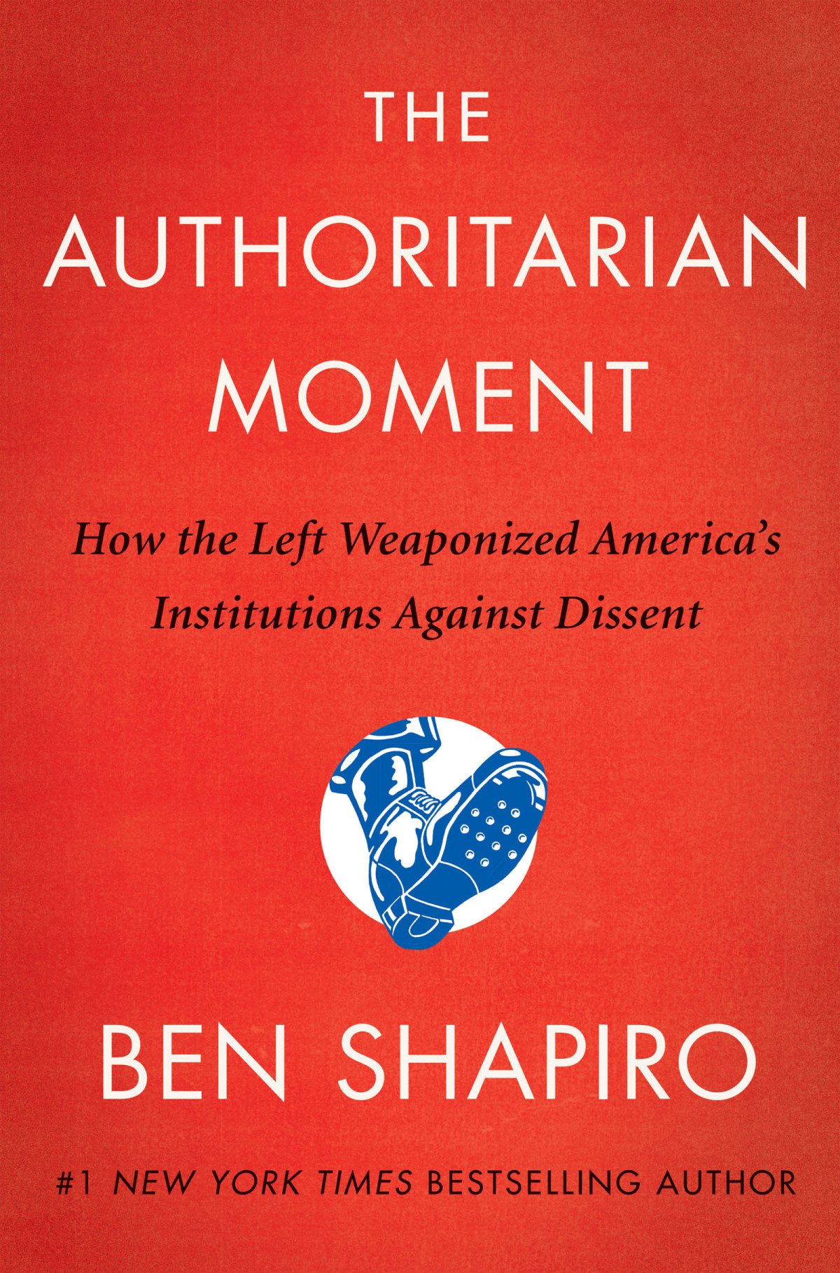 The Authoritarian Moment Ben Shapiro