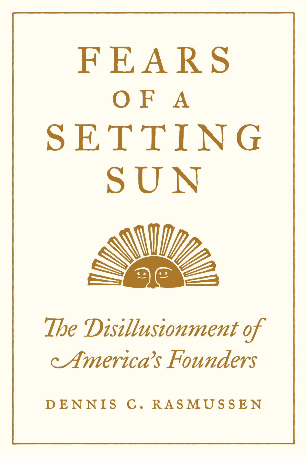 Fears Of A Setting Sun Dennis C Rasmussen