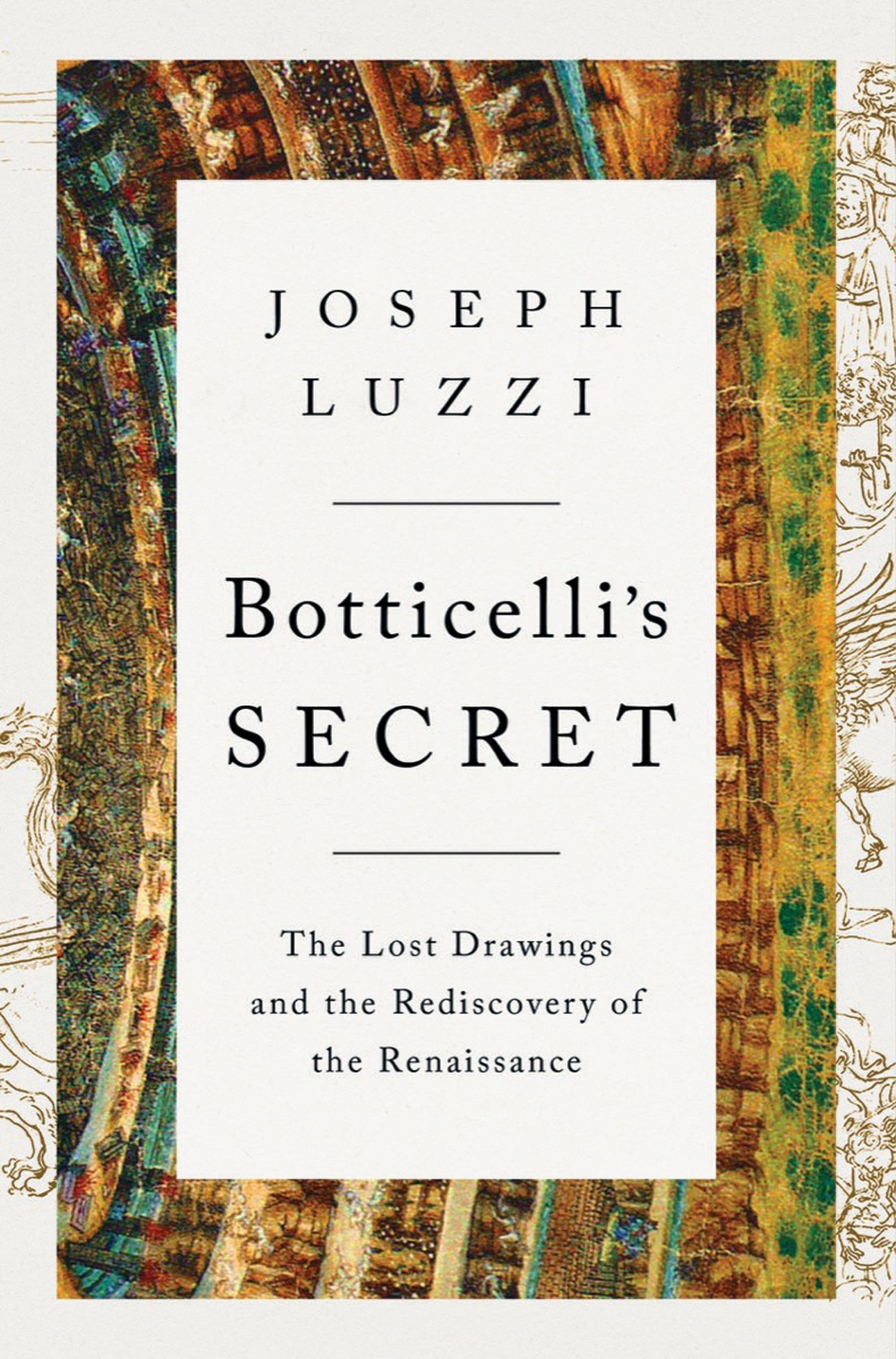 Botticellis Secret Joseph Luzzi